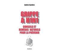 Grippe A H1n1 - Conseils Et Remèdes Naturels Pour La Prévenir