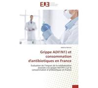 Grippe a(h1n1) et consommation d'antibiotiques en france - A. Bernier - Universitaires Europeennes - broché - Etude