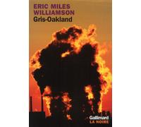 Gris-Oakland - Eric Miles Williamson - Gallimard - broché - Roman