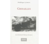 Grisailles - Frédérique Laurent - Atelier Du Grand Tetras - broché - Récit
