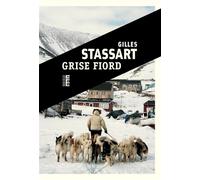 Grise Fiord - Gilles Stassart - Rouergue - broché - Roman