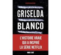Griselda Blanco: L'incroyable histoire de la reine de la cocaïne