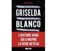 Griselda Blanco: L'incroyable histoire de la reine de la cocaïne