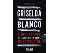 Griselda Blanco - L'incroyable histoire de la reine de la cocaïne - Karim Madani - Dark Side Poche - Poche - Biographie