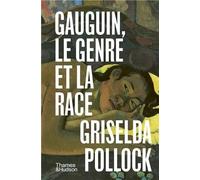 Griselda Pollock Gauguin, le genre et la race