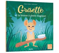 Grisette et la brosse a dents magique - Natacha Godeau - Auzou Philippe Eds - broché - Album jeunesse