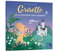 Grisette et la princesse sans-sommeil Natacha Godeau (Auteur), Axelle Vanhoof (Illustration)