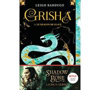 Grisha Tome 2 - Le Dragon De Glace