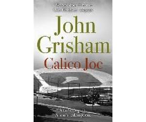 Grisham, J: Calico Joe