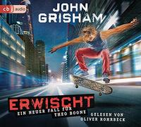 Grisham,John - Erwischt: Ein Neuer Fall Für Theo Boone