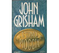 Grisham John - Uomo Della Pioggia (L')