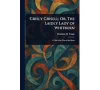 Grisly Grisell; Or, The Laidly Lady of Whitburn