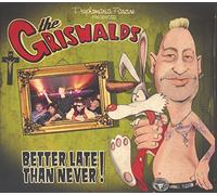 Griswalds - Better Late Than Never [Import]