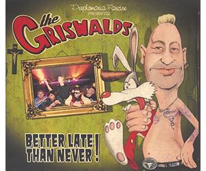 Griswalds - Better Late Than Never