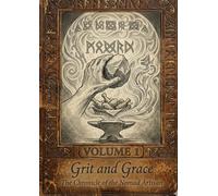 Grit And Grace: Volume 1: The Chronicle of the Nomad Artisan