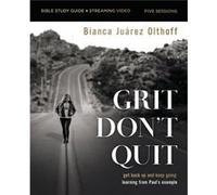 Grit Dont Quit Bible Study Guide plus Streaming Video by Bianca Juarez Olthoff Bianca Juarez Olthoff (Auteur)