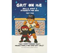 Grit on Ice: Skills Spirit, & Strength For Kids