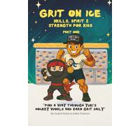 Grit on Ice: Skills, Spirit & Strength for Kids