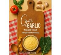 Grits & Garlic: A Blend Of Italian And Southern Favorites