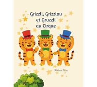 Grizzli, Grizzlou et Gruzzli au Cirque: Une drôle de dispute