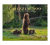 Grizzly 399 by Todd Wilkinson Todd Wilkinson (Auteur)