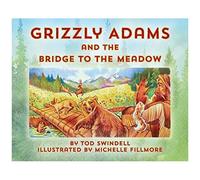 Grizzly Adams And The Bridge To The Meadow