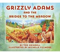 Grizzly Adams And The Bridge To The Meadow