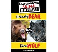 Grizzly Bear Takes on Dire Wolf (Ultimate Animal Combat)