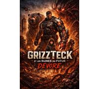 GrizzTeck et les Ruines du Futur Dévoré