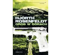 Grób w górach - Michael Hjorth, Hans Rosenfeldt (roman policier en polonais)