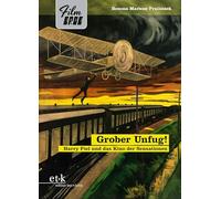 Grober Unfug!: Harry Piel und das Kino der Sensationen