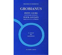 Grobianus: Petit cours de muflerie appliquée pour goujats débutants ou confirmés