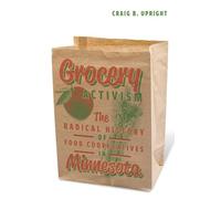 Grocery Activism: The Radical History of Food Cooperatives in Minnesota