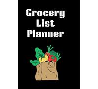 Grocery List Planner: Weekly Grocery Shopping Organizer for meal Planning, Budget Tracking, and Smart Shopping