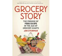 Grocery Story: The Promise of Food Co-ops in the Age of Grocery Giants