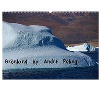 Grönland by André Poling (Wandkalender 2026 DIN A2 quer), CALVENDO Monatskalender: Grönland 2014 - Grandiose Natur in stimmungsvollen Fotografien von André Poling.