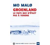Groenland le pays qui n'etait pas a vendre: Grands caractères, édition accessible pour les malvoyants