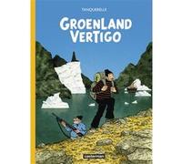 Groenland Vertigo Hervé Tanquerelle (Auteur), Hervé Tanquerelle (Dessinateur), Hervé Tanquerelle (Scénario), Camilla Michel-Paludan (Traduction), Volker Zimmermann (Traduction)