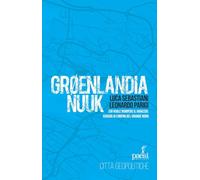 Groenlandia Nuuk. Chi vuole rompere il ghiaccio. Viaggio ai confini del Grande Nord