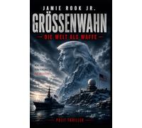 GRÖSSENWAHN: Die Welt als Waffe