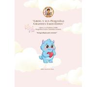 Grog y sus Pequeñas Grandes Emociones: Grog y la Pandilla NNK: Pequeños Pasos, Grandes Logros.