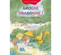 Grogne dragonne ! Sandra Le Guen (Auteur), Stéphane Nicolet (Auteur)