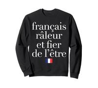 Grognon Humour Râleur Français Fier De L'Être Sweatshirt
