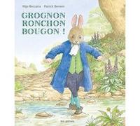 Grognon ronchon bougon ! Mijo Beccaria (Auteur), Patrick Benson (Illustration)