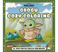 Grogu. Il più cutie della galassia. Star Wars. The Mandalorian. Cozy coloring. Ediz. illustrata