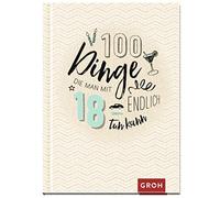 100 Dinge, Die Man Mit 18 Endlich Tun Kann