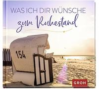 Groh Verlag Was ich dir wünsche zum Ruhestand (Relié)