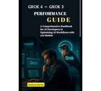 Grok 4 vs Grok 3 Performance Guide: A Comprehensive Handbook for AI Developers in Optimizing AI Workflows with xAI Models
