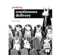 Grokking Continuous Delivery