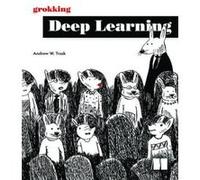 Grokking Deep Learning by Andrew W Trask Unknown (Auteur)
